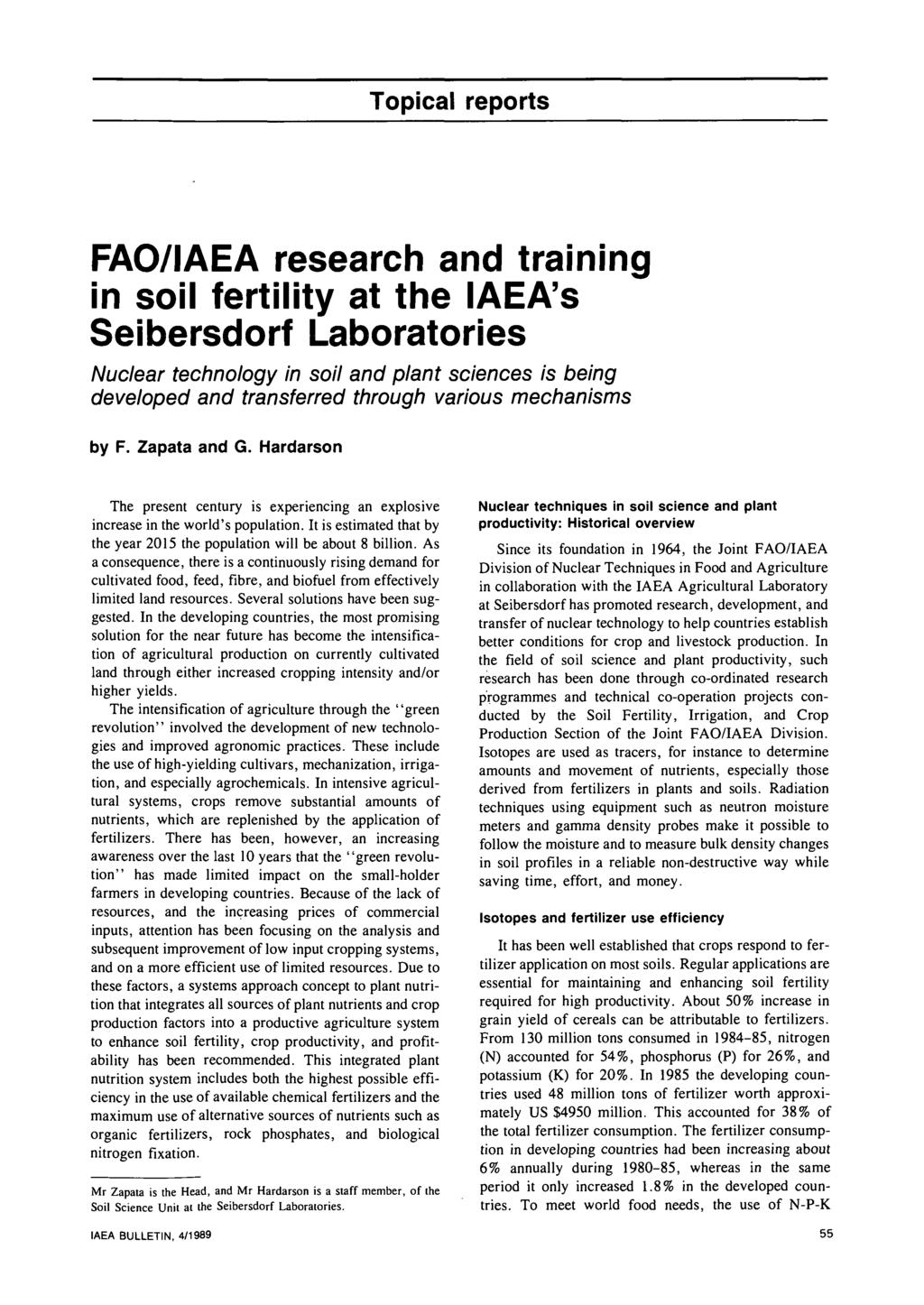 FAO/IAEA research and training in soil fertility at the IAEA's Seibersdorf Laboratories Nuclear technology in soil and plant sciences is being developed and transferred through various mechanisms by