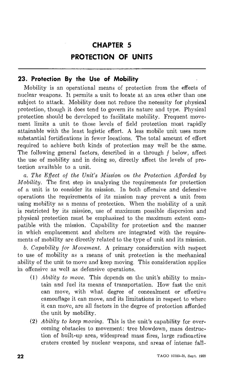 CHAPTER 5 PROTECTION OF UNITS 23. Protection By the Use of Mobility Mobility is an operational means of protection from the effects of nuclear weapons.