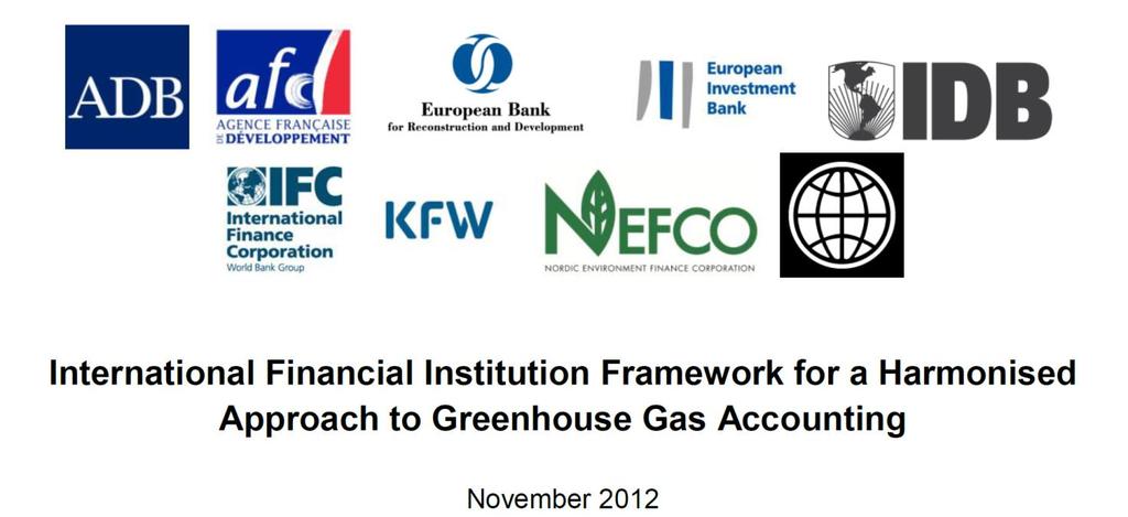 Harmonisation Work Working with other IFIs to develop harmonised approaches to GHG accounting IFIs have since
