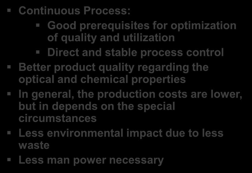circumstances Less environmental impact due to less waste Less man power necessary Higher