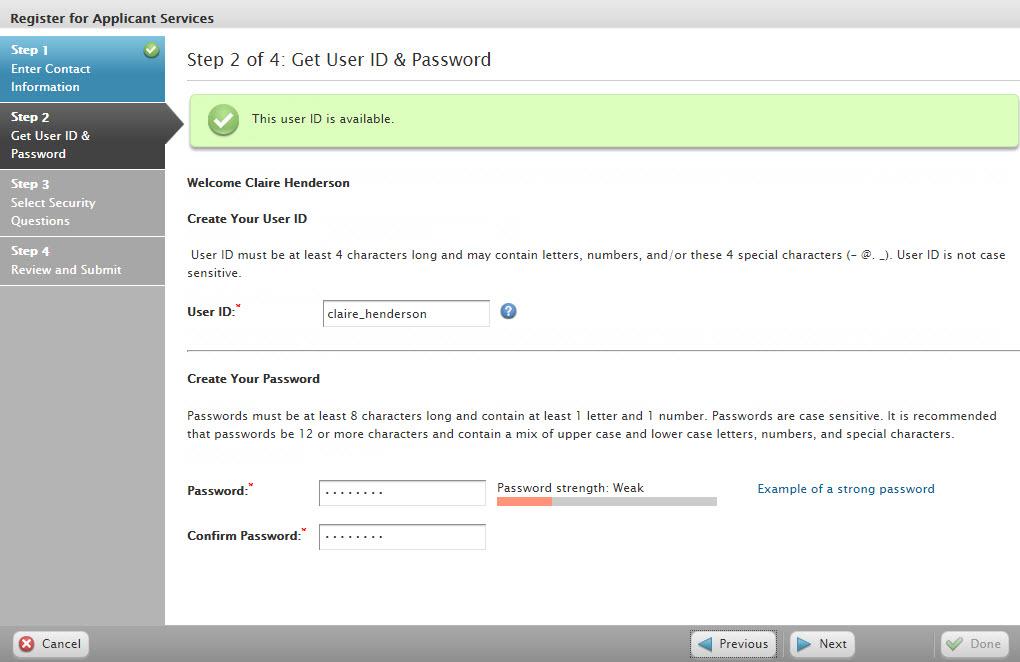 Step 2: Create User ID & Password When an applicant enters a user ID, a message displays indicating whether the user