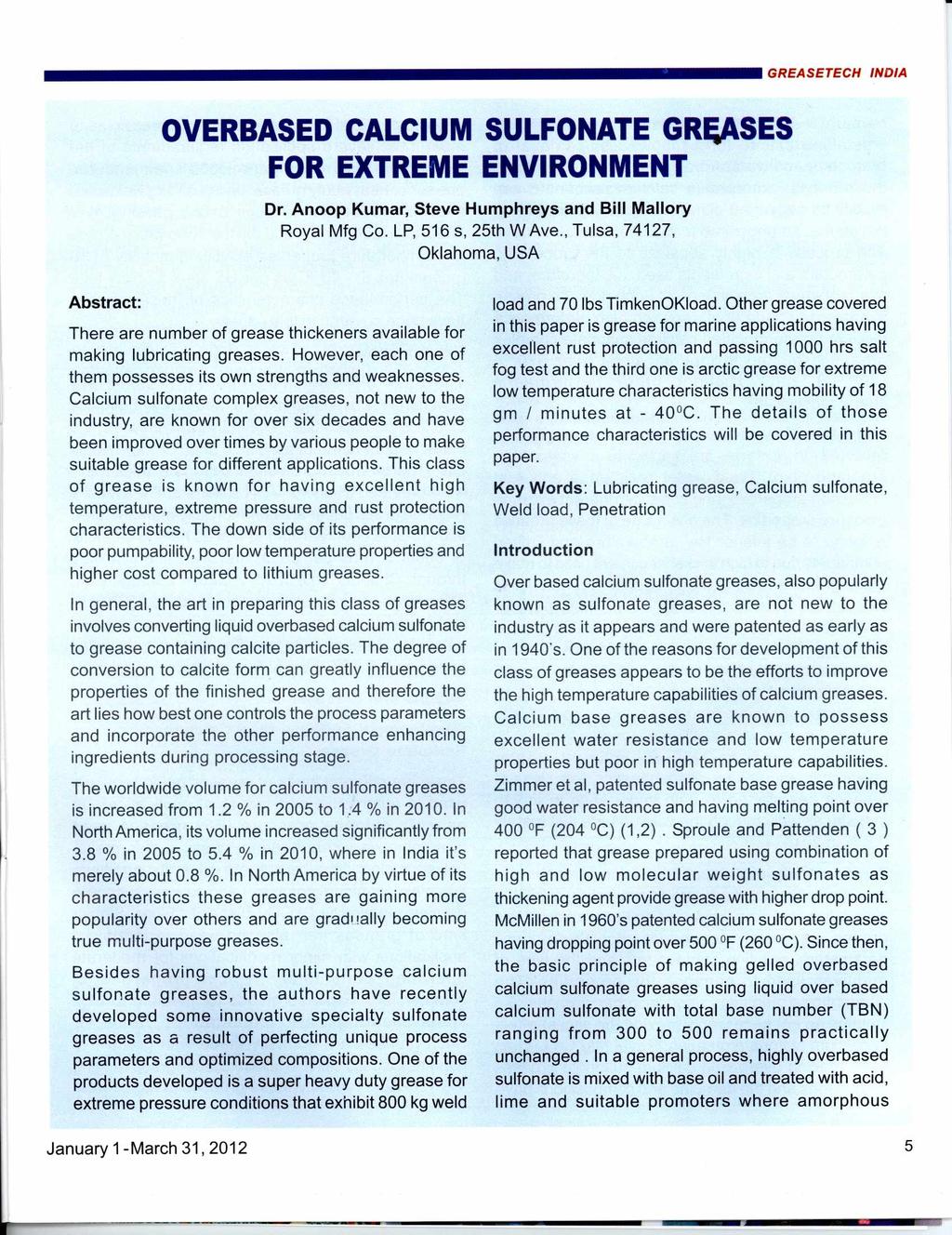 OVERBASED CALCIUM SULFONATE GREASES FOR EXTREME ENVIRONMENT Dr. Anoop Kumar, Steve Humphreys and Bill Mallory Royal Mfg Co. LP, 516 s, 25th W Ave.