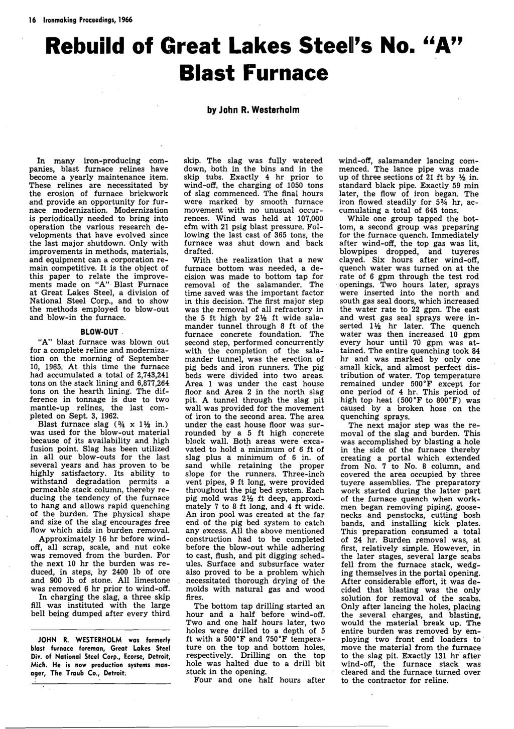 16 lronmaking Proceedings, 1966 44 1' Rebuild of Great Lakes Steel's No. A Blast Furnace by John R.