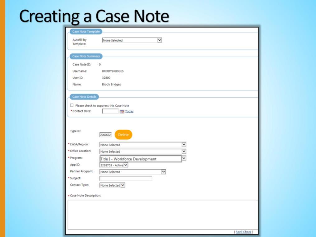 To add a Case Note, simply complete the required fields on this page. You may choose a Case Note Template (if you see one that meets your needs) by selecting the drop down menu at the top of the page.