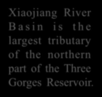 Part 2 Research methods Xiaojiang River B a s i n is t h e largest tributary of the northern part of the