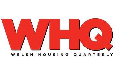 ADDITIONAL ADVERTISING WITH YOUR STAND WELSH HOUSING QUARTERLY IS WALES INDEPENDENT HOUSING AND REGENERATION MAGAZINE.