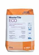 Ceramic and Natural Stone Tiling Solutions 29 Adhesives MasterTile ECO Low cost, economic, cementitious tile adhesive for ceramic tiles.