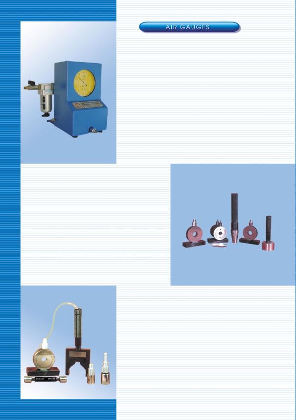 AIR GAUGE UNIT MGPL Air Gauge unit is Null balance pressure system unit. High pressure system - faster response time & self cleaning of gauging area. Single setting knob, which is easily approachable.