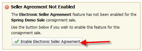 6.10 Manage Electronic Seller Agreement You have the option to enable an electronic seller agreement for your consignment sale.