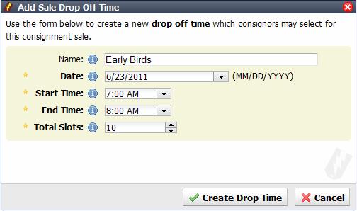 7.11.1 Add a Drop Off Time Use the Add Drop Off Time button to add a drop-off time for this consignment sale.
