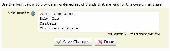 7.15 Manage Brands If your consignment sale tracks the Brand of items sold, use the Manage Brands option to configure Brand settings.