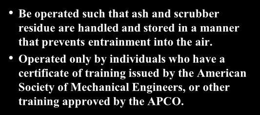 Operated only by individuals who have a certificate of training issued by the American Society of Mechanical