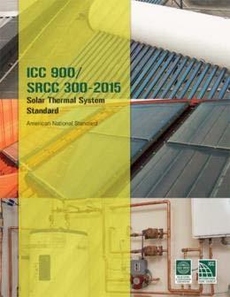 ICC 900/SRCC 300-2015 Solar Thermal Systems Cited by dozens of incentive programs