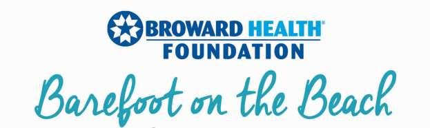 Dear Friend: The Broward Health Foundation is planning the 5th Annual Barefoot on the Beach to benefit the Salah Foundation Children s Hospital.