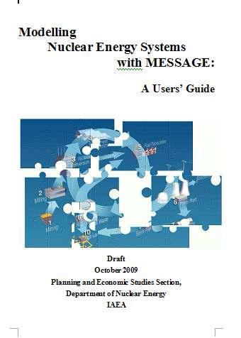 MESSAGE materials: Users Guide for Modelling Nuclear Energy Systems with MESSAGE (Draft) Users Guide provides a step-by-step guidance to create mathematical models representing nuclear energy
