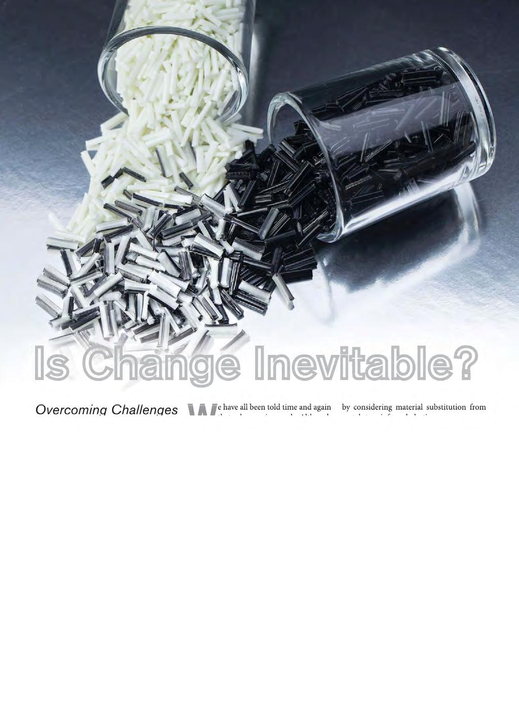 Is Change Inevitable? Overcoming Challenges of Metal-to-Plastic Conversions by eric wollan Eric Wollan is vice president of technology at PlastiComp Inc.
