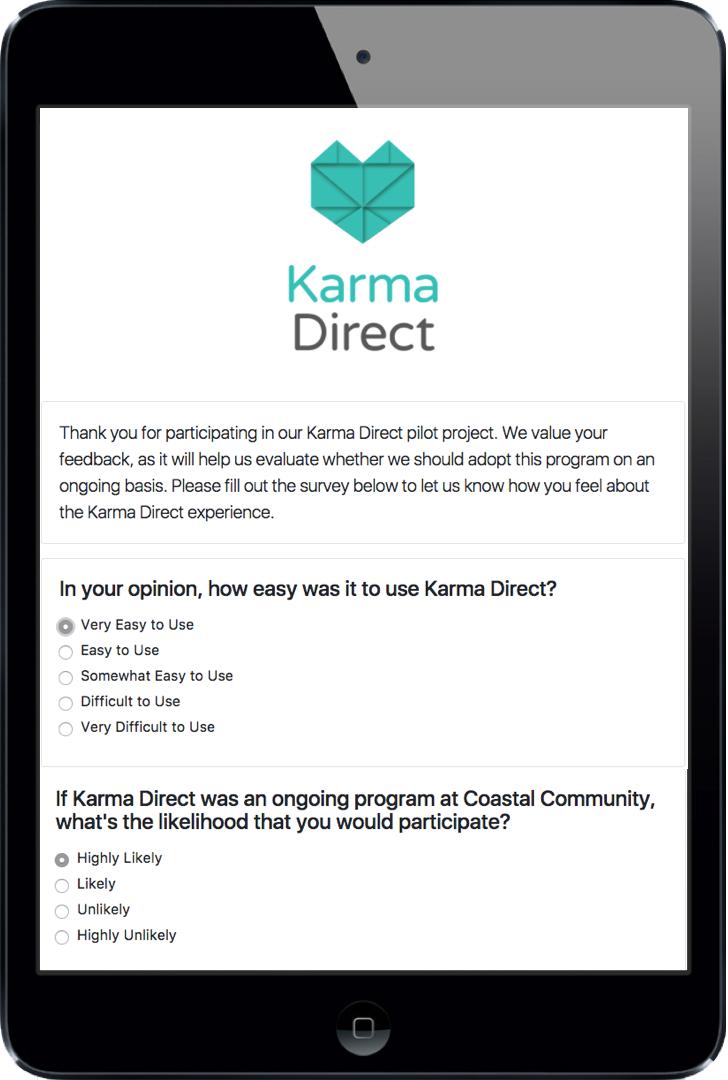 In Coastal Community s pilot of Karma Direct, the final step for a member is a survey.