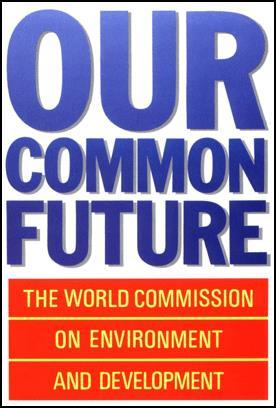 1987: OUR COMMON FUTURE - Also known as the Brundtland Report after Gro Harlem Brundtland - The mandates are: 1.