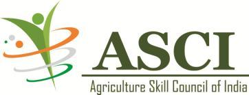 functions in the workplace, together with specifications of the underpinning knowledge and understanding Contact Us: Agriculture Skill Council of India, 6th Floor, Building No.