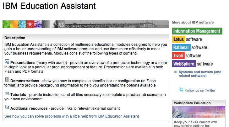 IBM Education Assistant On demand software education web site http://www.ibm.