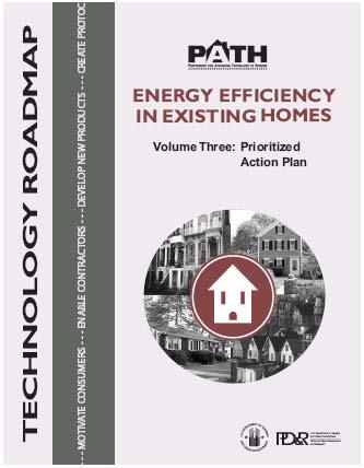 PATH Roadmap for Energy Efficiency in Existing Homes PATH identified energy efficiency in