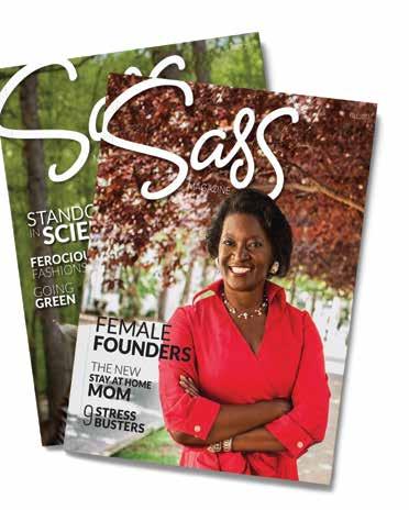THE HEART OF OUR MAGAZINE IN EVERY PRINT ISSUE OF SASS, WE FEATURE STORIES IN THE FOLLOWING DEPARTMENTS: Career Fashion Beauty Food Girls Guide Wellness Travel PLUS, WE FEATURE SPOTLIGHT STORIES ON