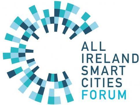 All Ireland Smart Cities Forum Aim: To advance smart city programmes across Ireland by working together to explore common challenges related to implementing smart city policies and projects and share