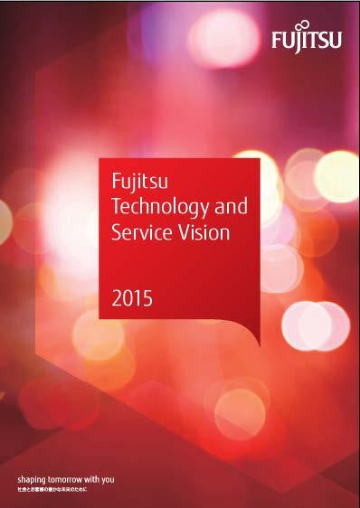 Fujitsu Technology and Service Vision For a safer, more prosperous and sustainable world We continue to face serious challenges everywhere in the world.