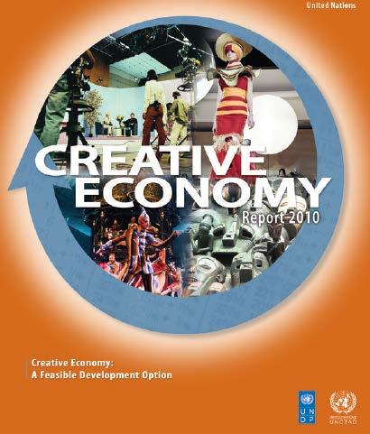 The Creative Economy & Industries The 2010 report includes an extensive set of tables and graphs, and offers significant evidence that creative goods and services are an important part of world