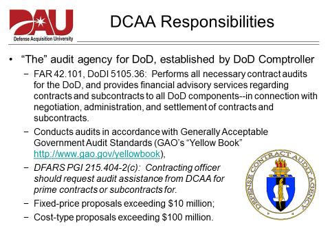 A common support function for DCAA is to provide Government acquisition teams with a preaward audit of a contract proposal.