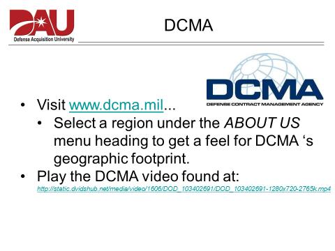 DCMA. The last key player in supporting cost analysis discussed in this lesson is DCMA.