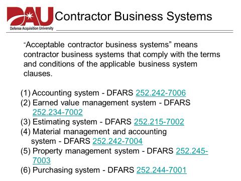 Accounting System. Per FAR 42.302(a)(12), the cognizant Contract Administration Office (CAO) within DCMA is responsible to determine the adequacy of a contractor s accounting system.