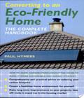 . Converting To An Eco Friendly Home converting to an eco friendly home author by Paul Hymers and published by New Holland