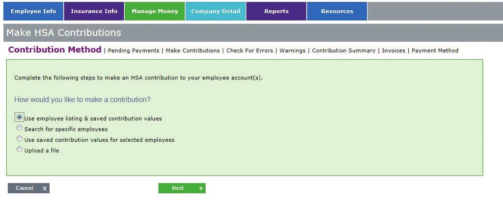05 HSA Contributions Making Contributions To make HSA contributions to an employee s account: 1. Select Make HSA Contributions from under Manage Money to access the contribution wizard.