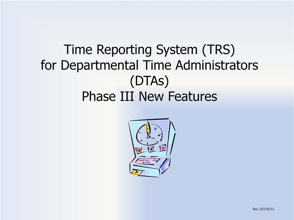 Welcome to the UCLA Time Reporting System (TRS) Presentation.