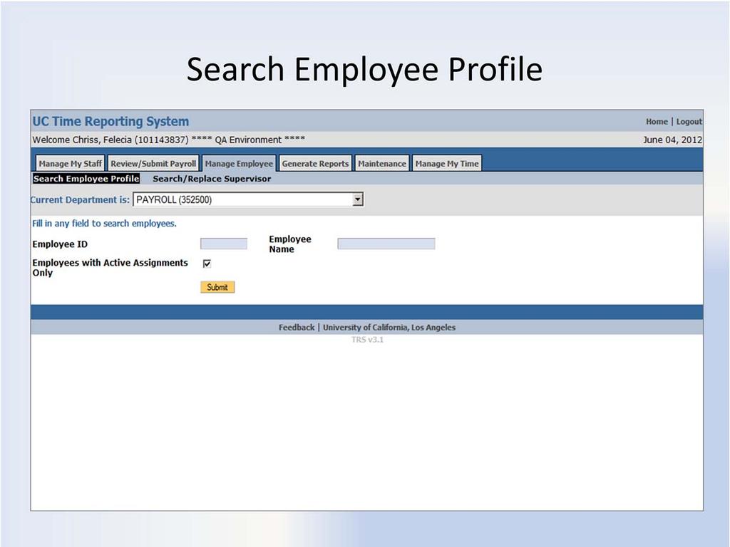 Search Employee Profile Under the Search Employee Profile the DTA can access the employee profile to: Assign supervisors Enter the employee s overtime compensation election Add a job nickname Update