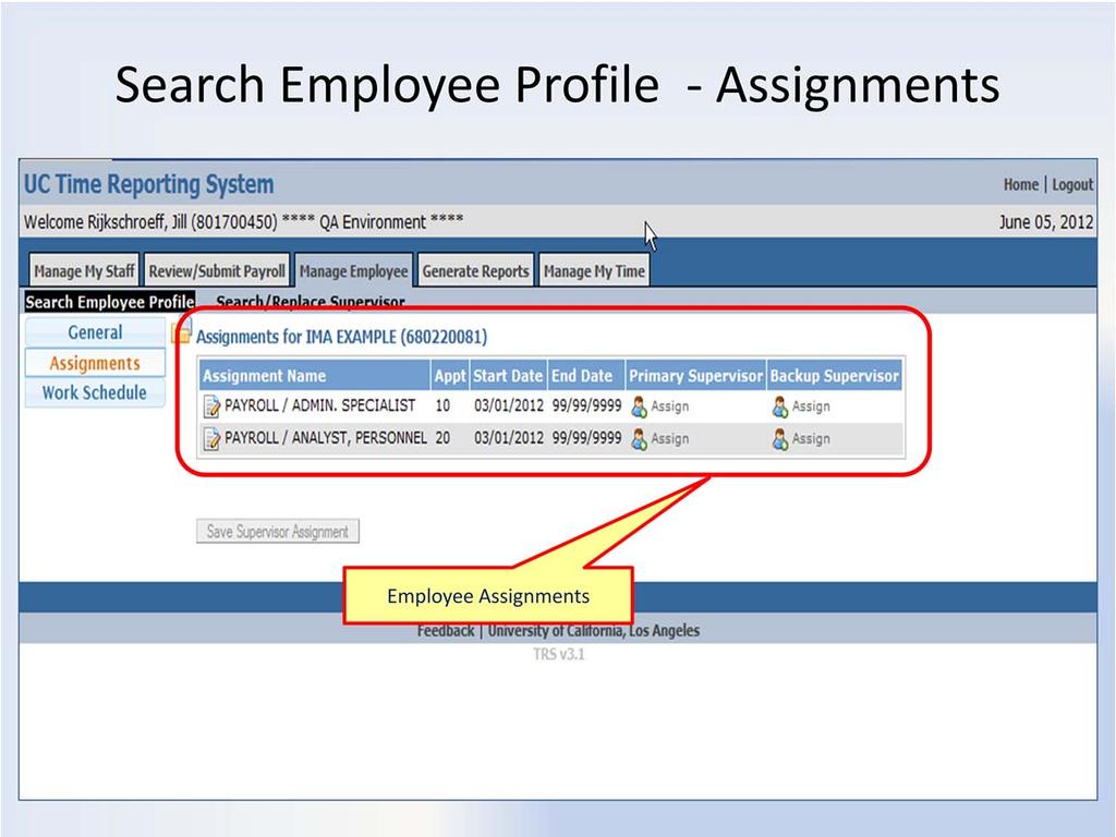 Under the Assignments section, the DTA can: Add or Edit Primary and Back up Supervisors Add a job assignment nickname Assignments: 1.