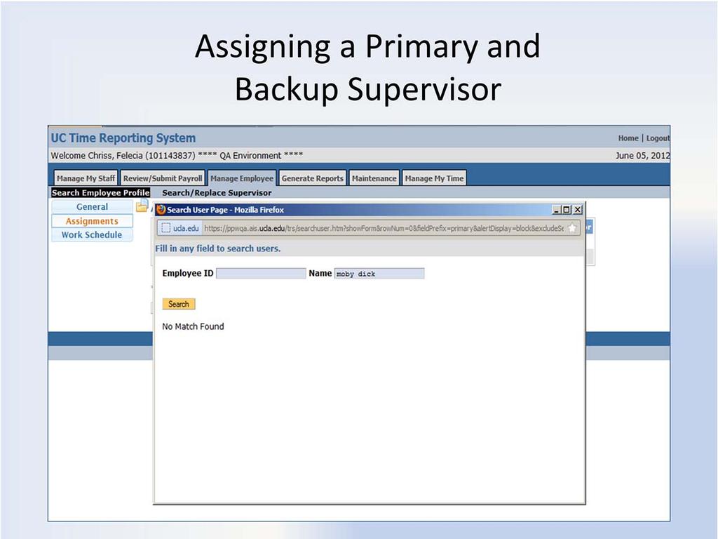Assigning Supervisors To assign supervisor click on the Assign Supervisor icon: 1. When the DTA selects the Supervisor assignment icon the system will generate a pop up window 2.