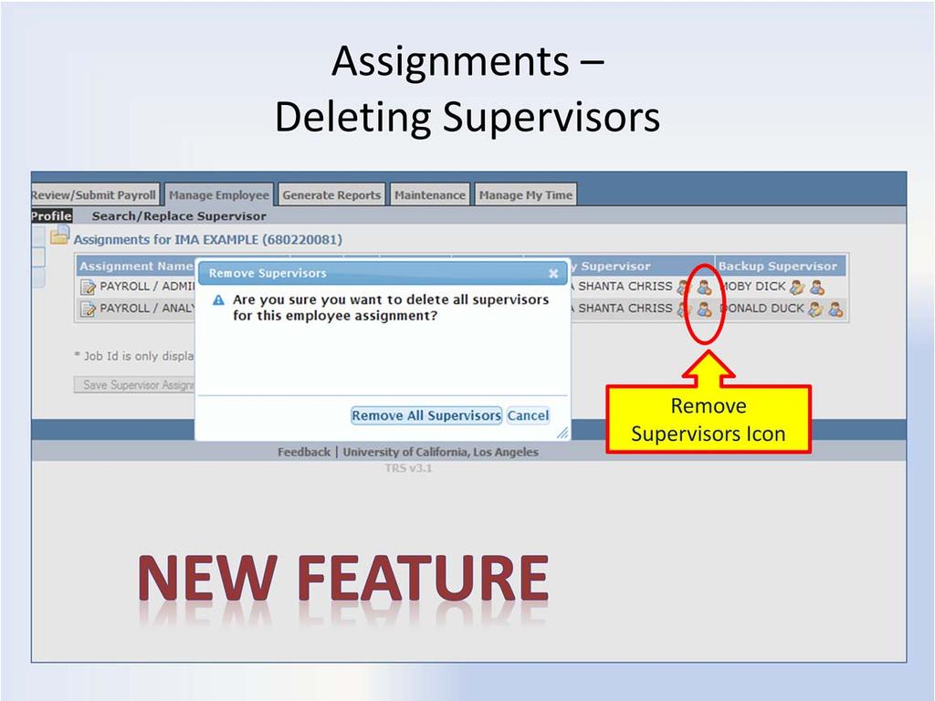 Deleting Supervisor s Assignment The DTA can delete supervisors as needed. To Delete supervisors: 1. The DTA can delete supervisors per job assignment (appointment number).