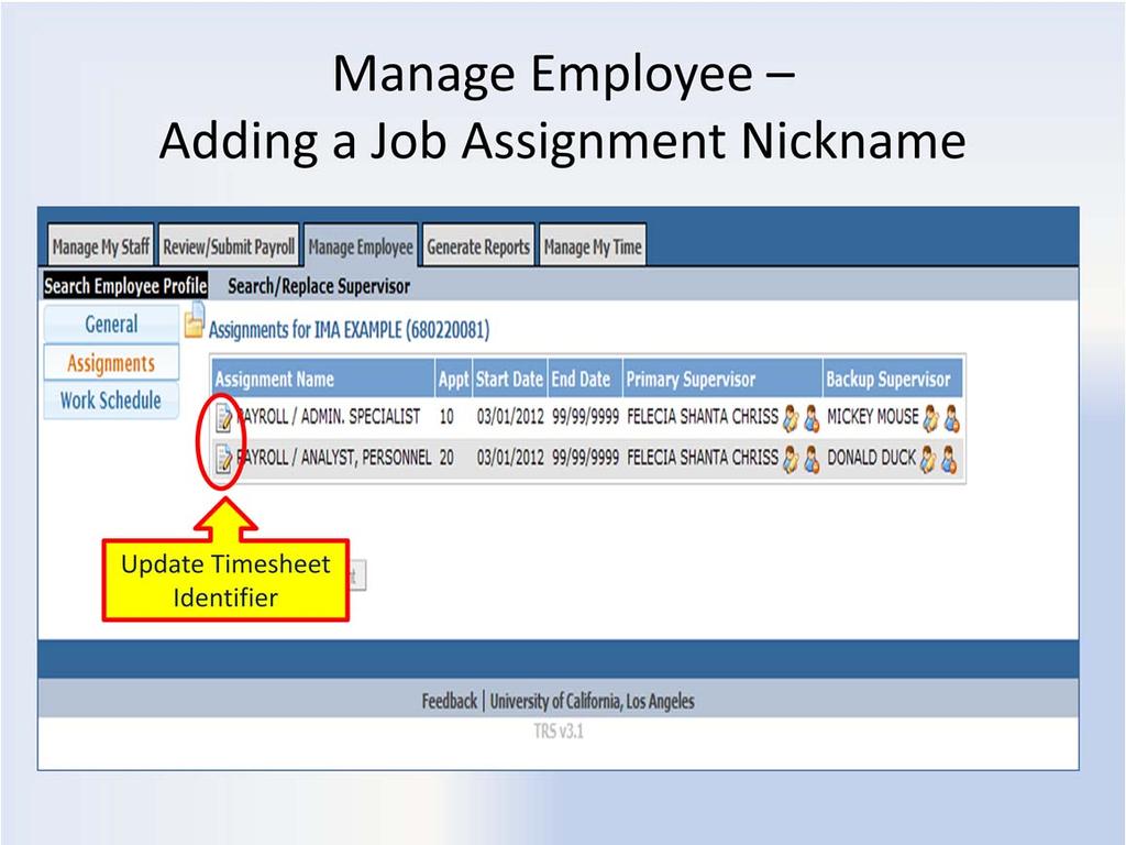 Adding a Job Assignment (Nickname) If requested by the supervisor the DTA can add a job nickname to the appointment timesheet to be used in conjunction with the title code.