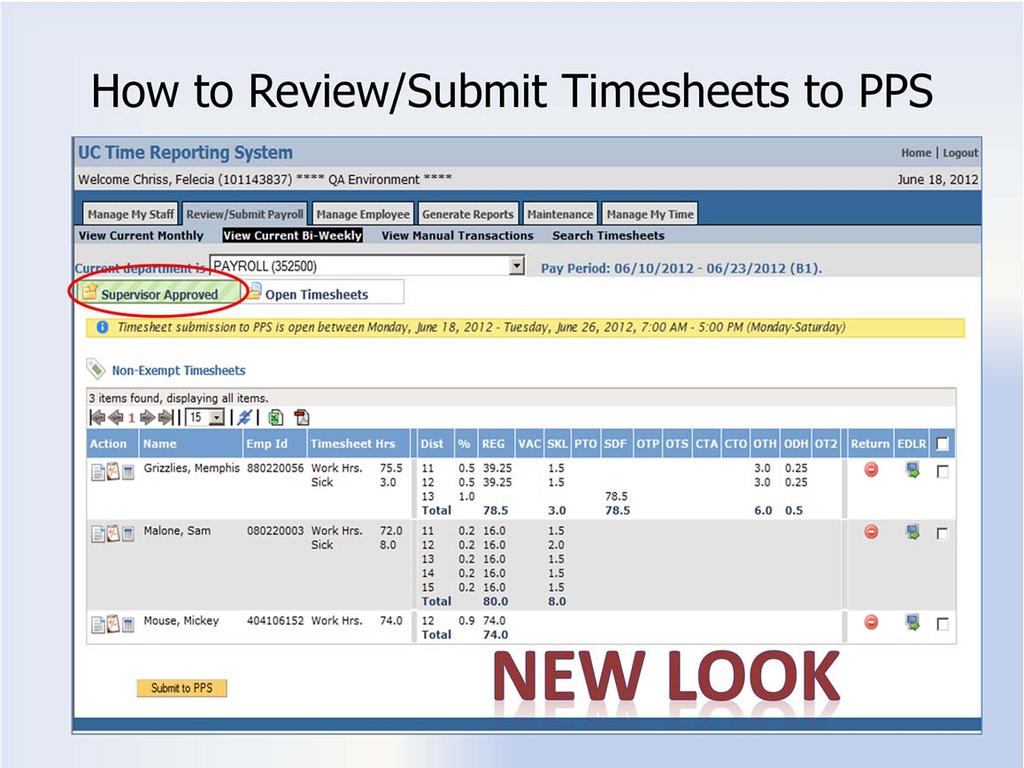 View Current Monthly or Bi Weekly Timesheets TRS will automatically default to the Supervisor Approved section displaying all timesheets to be reviewed Screen displays the data as follows: o View