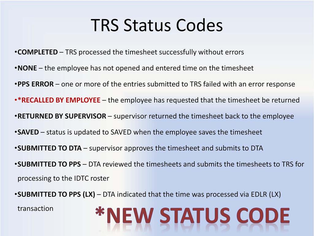 Timesheet Status Codes The DTA can track the status of an employee s timesheet once the employee has created and entered time (initiated) on it.
