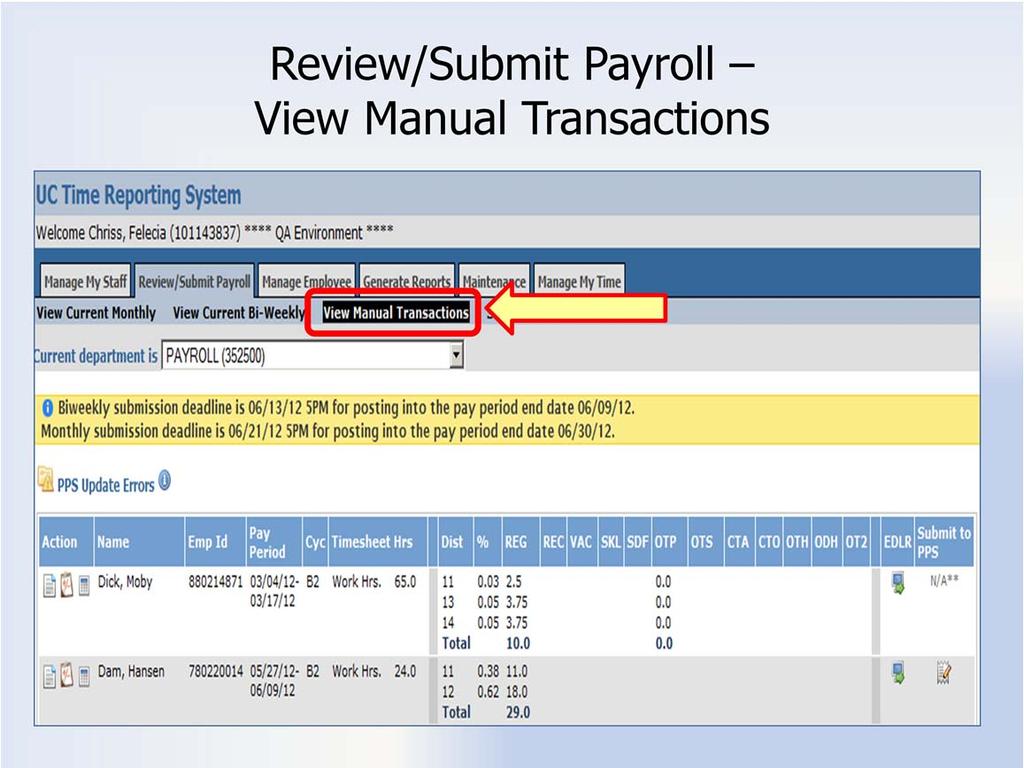 The View Manual Transactions tab (VMT) can display up to 9 sections for review: 1. PPS Update Error Records 2. Biweekly Past Approved Timesheets 3. Monthly Past Approved Timesheets 4.