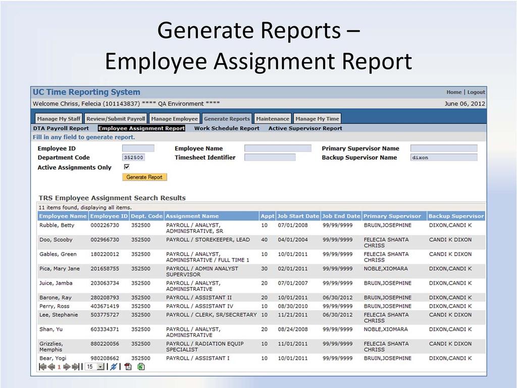 Employee Assignment Report This report is to search for assignment of supervisors to employees.