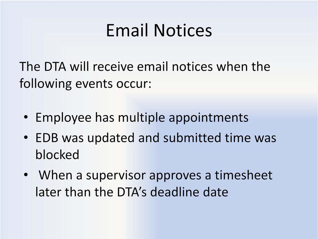 Email Notifications When certain transactions occur, TRS will generate email notifications to alert the DTA that special attention may be required: Notification of Adjustment Entries Affecting TRS