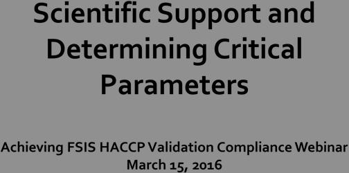 4/27/2016 Achieving FSIS HACCP Validation Compliance March 15 th and 17 th, 2016 Kerri B. Gehring, Ph.D. President/CEO, International HACCP Alliance Associate Professor, Dept.