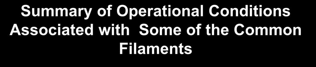 Summary of Operational Conditions Associated with Some of the Common Filaments Dominant Filament Low DO Long MCRT