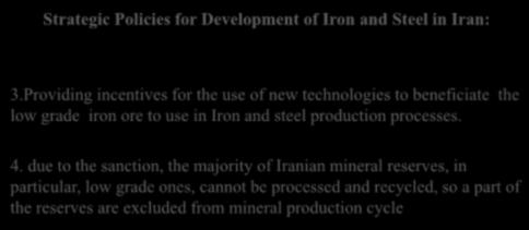 The Impact of Removing Sanctions on the Production and Export of Iran Strategic Policies for Development of Iron and Steel in Iran: 3.