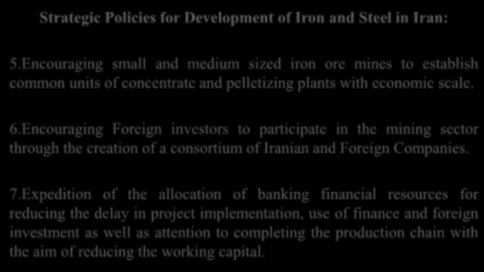 The Impact of Removing Sanctions on the Production and Export of Iran Strategic Policies for Development of Iron and Steel in Iran: 5.