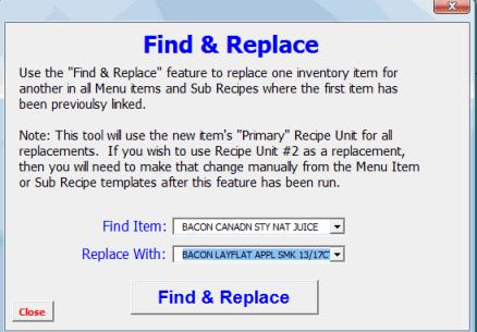Find & Replace Do you want to replace an existing inventory item in all the menu items and sub recipes that currently use that linked item?